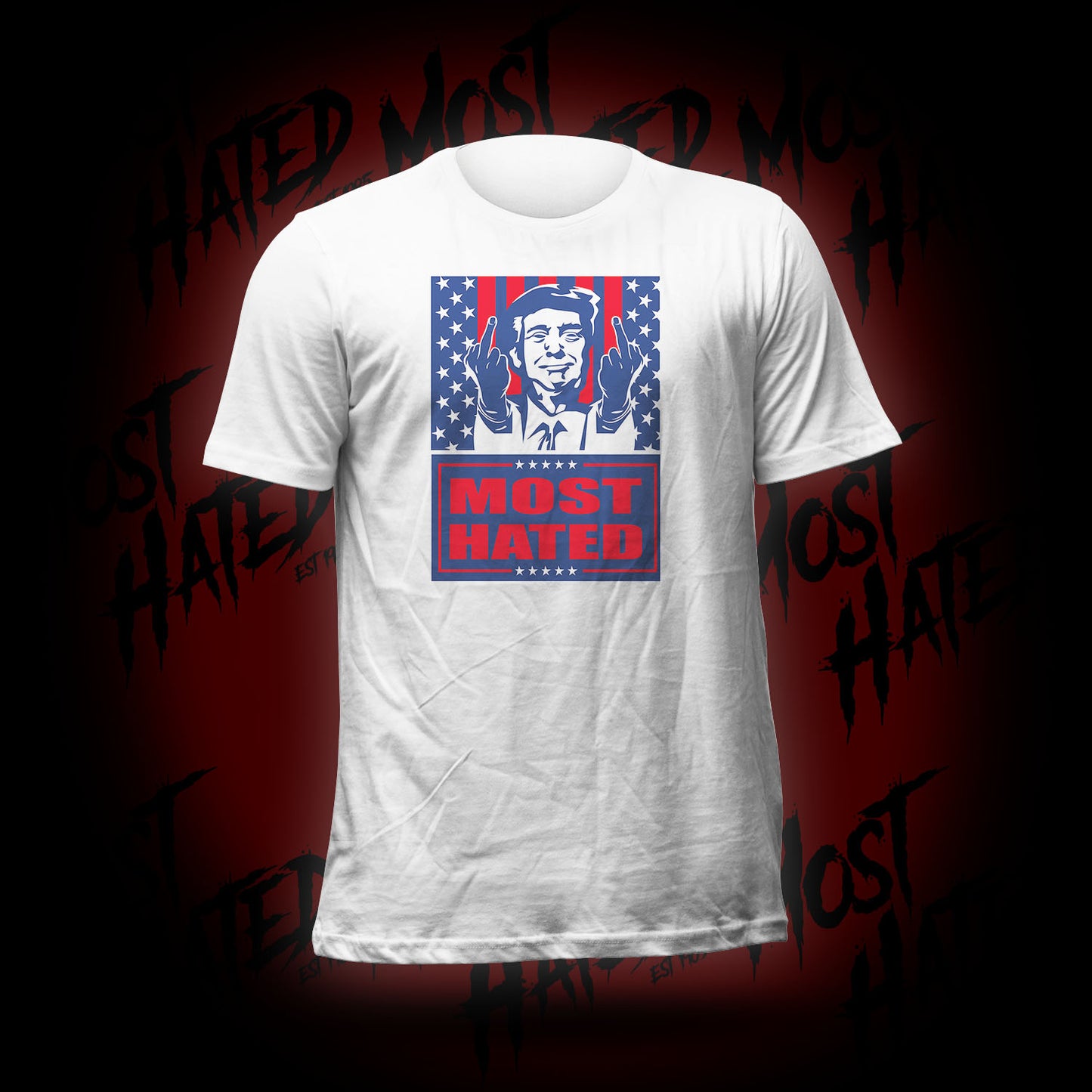Most Hated Trump Edition T-shirt